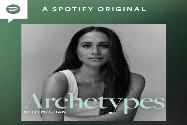  Meghan Markle’s podcast ‘Archetypes’ premieres on Spotify